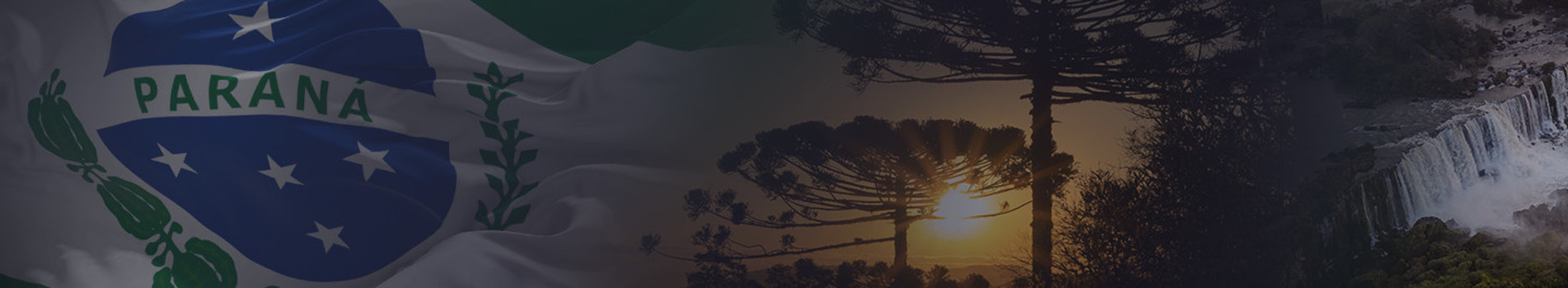 Descrição da imagem de fundo: A imagem está dividida em três partes: à esquerda, vê-se parcialmente a bandeira do Paraná, com círculo azul, estrelas brancas, ramos verdes e a faixa diagonal verde sobre fundo branco. Ao centro, aparece a silhueta de uma araucária ao entardecer, com o sol projetando luz entre os galhos. À direita, há uma vista aérea das Cataratas do Iguaçu em meio à vegetação da mata atlântica.